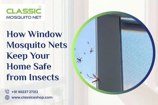 How Window Mosquito Nets Keep Your Home Safe from Insects