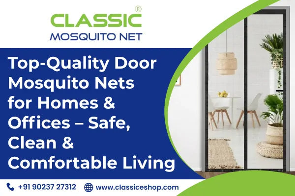 Top-Quality Door Mosquito Nets for Homes & Offices – Safe, Clean & Comfortable Living