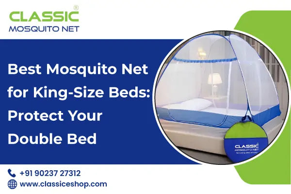 Best Mosquito Net for King-Size Beds: Protect Your Double Bed