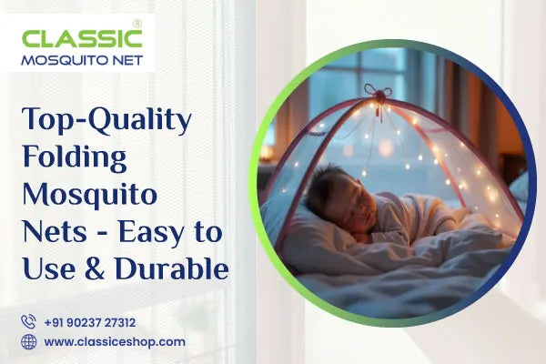 Top-Quality Folding Mosquito Nets – Easy to Use & Durable